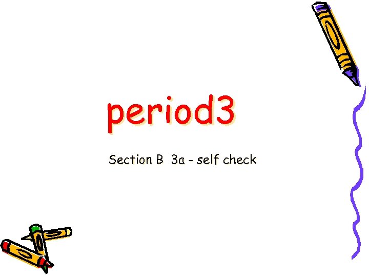 period 3 Section B 3 a - self check 