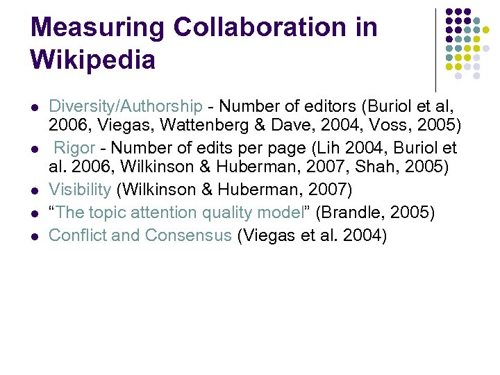Measuring Collaboration in Wikipedia l l l Diversity/Authorship - Number of editors (Buriol et