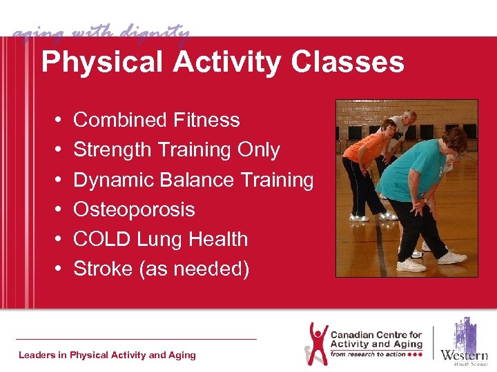 Physical Activity Classes • • • Combined Fitness Strength Training Only Dynamic Balance Training