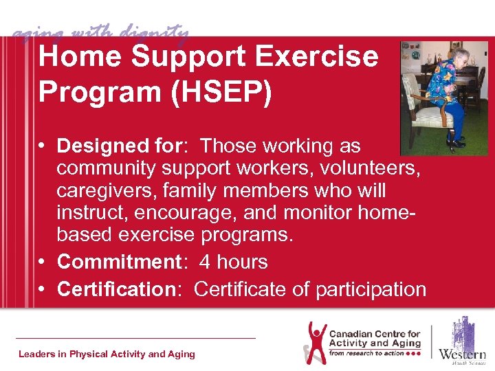 Home Support Exercise Program (HSEP) • Designed for: Those working as community support workers,