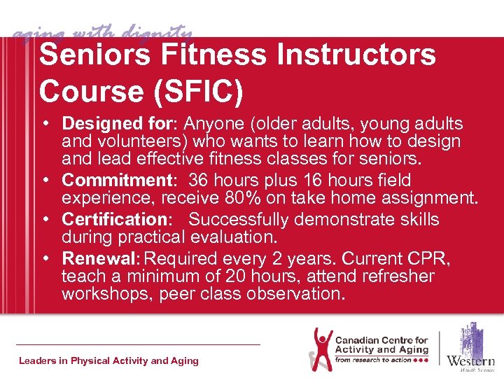 Seniors Fitness Instructors Course (SFIC) • Designed for: Anyone (older adults, young adults and