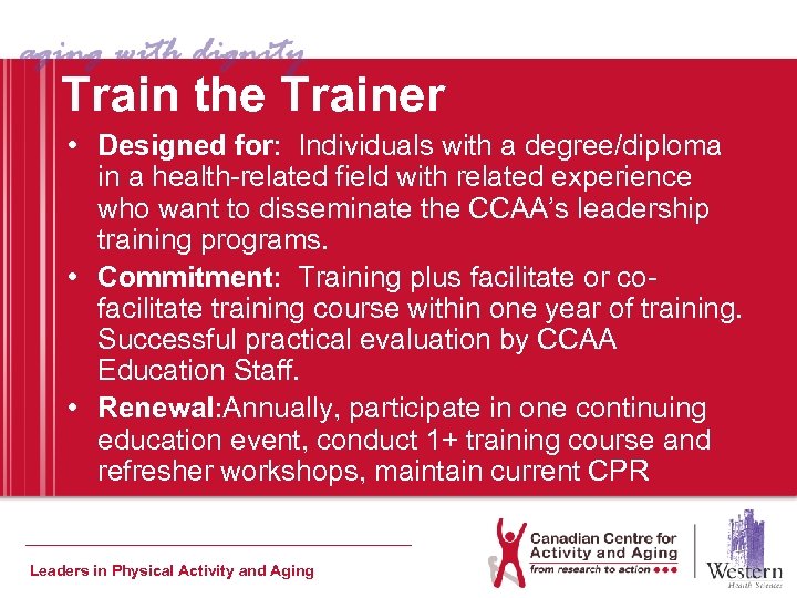 Train the Trainer • Designed for: Individuals with a degree/diploma in a health-related field