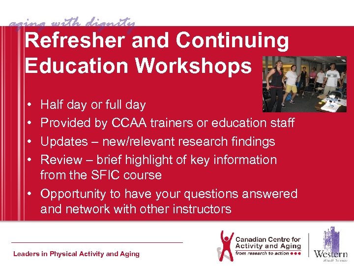 Refresher and Continuing Education Workshops • • Half day or full day Provided by