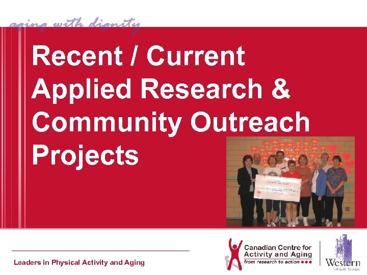 Recent / Current Applied Research & Community Outreach Projects Leaders in Physical Activity and