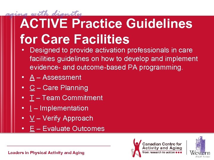 ACTIVE Practice Guidelines for Care Facilities • Designed to provide activation professionals in care