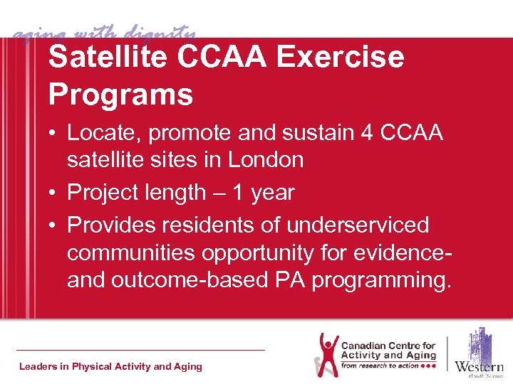 Satellite CCAA Exercise Programs • Locate, promote and sustain 4 CCAA satellite sites in