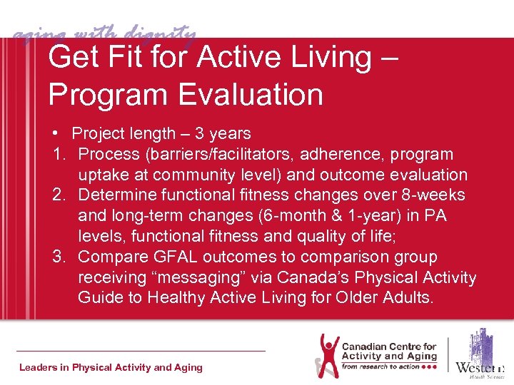 Get Fit for Active Living – Program Evaluation • Project length – 3 years