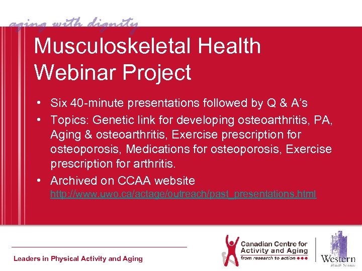 Musculoskeletal Health Webinar Project • Six 40 -minute presentations followed by Q & A’s