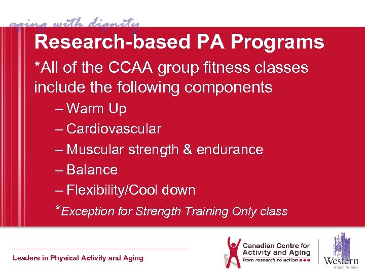 Research-based PA Programs *All of the CCAA group fitness classes include the following components