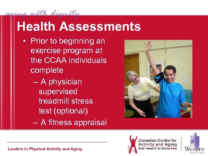 Health Assessments • Prior to beginning an exercise program at the CCAA individuals complete