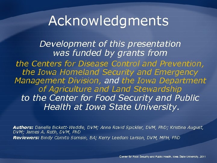 Acknowledgments Development of this presentation was funded by grants from the Centers for Disease