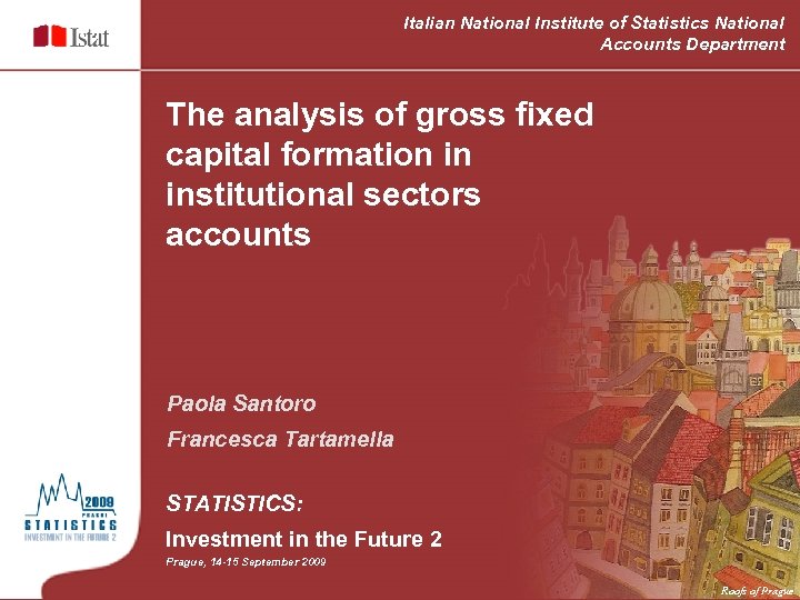 Italian National Institute of Statistics National Accounts Department The analysis of gross fixed capital