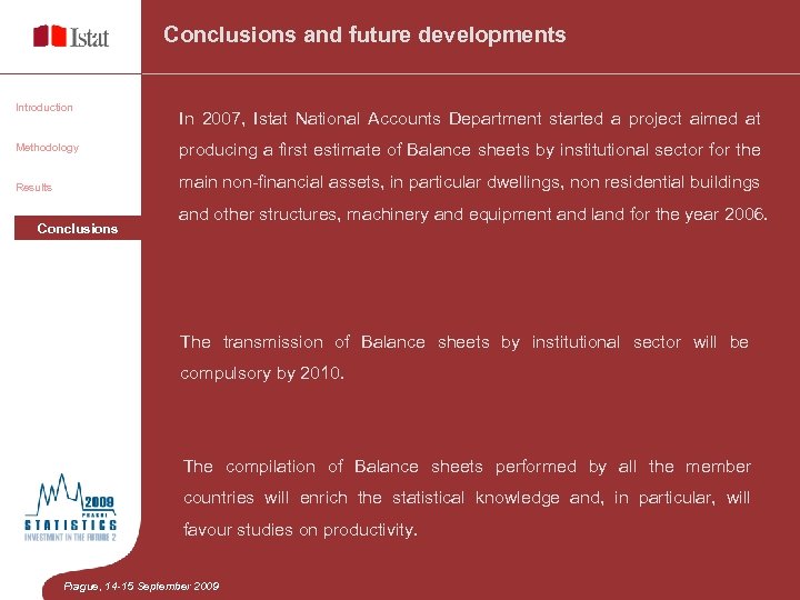 Conclusions and future developments Introduction In 2007, Istat National Accounts Department started a project