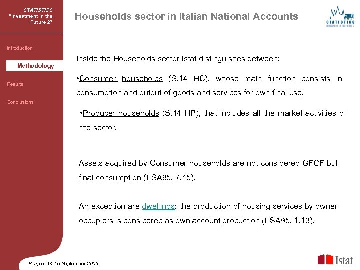 STATISTICS “Investment in the Future 2” Households sector in Italian National Accounts Introduction Methodology