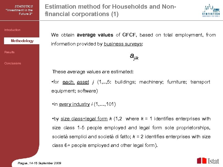 STATISTICS “Investment in the Future 2” Estimation method for Households and Nonfinancial corporations (1)