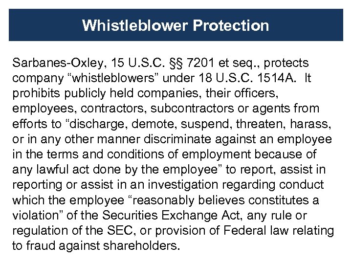 Whistleblower Protection Sarbanes-Oxley, 15 U. S. C. §§ 7201 et seq. , protects company