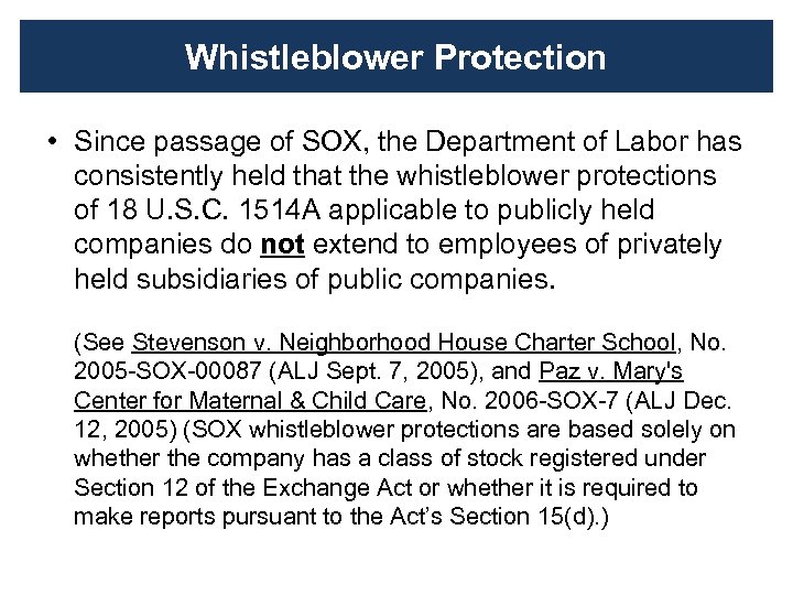 Whistleblower Protection • Since passage of SOX, the Department of Labor has consistently held