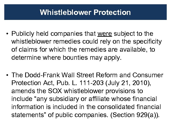 Whistleblower Protection • Publicly held companies that were subject to the whistleblower remedies could