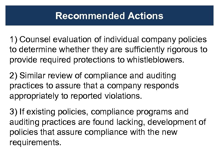 Recommended Actions 1) Counsel evaluation of individual company policies to determine whether they are