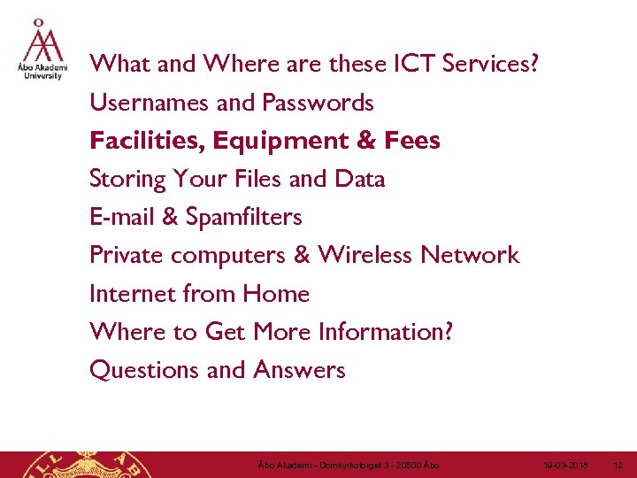 What and Where are these ICT Services? Usernames and Passwords Facilities, Equipment & Fees