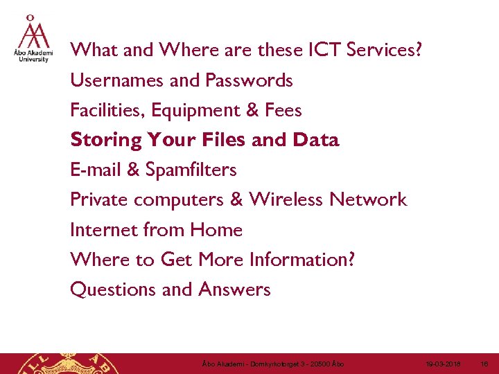 What and Where are these ICT Services? Usernames and Passwords Facilities, Equipment & Fees