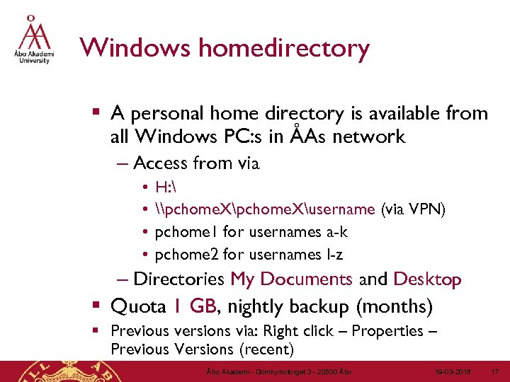 Windows homedirectory § A personal home directory is available from all Windows PC: s