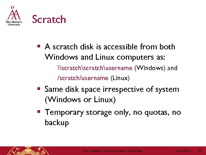 Scratch § A scratch disk is accessible from both Windows and Linux computers as: