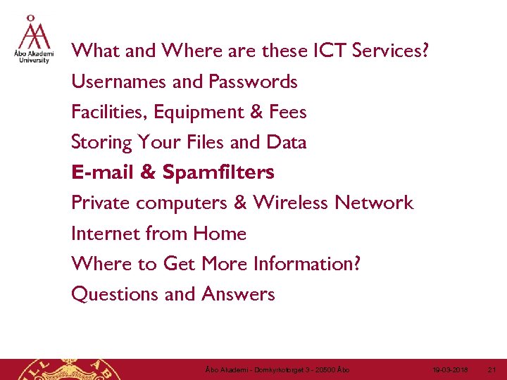 What and Where are these ICT Services? Usernames and Passwords Facilities, Equipment & Fees