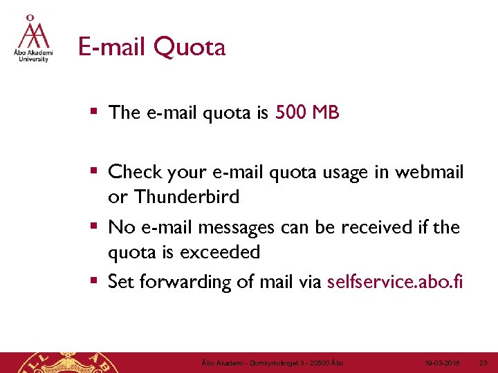 E-mail Quota § The e-mail quota is 500 MB § Check your e-mail quota