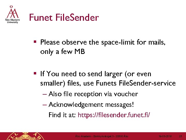 Funet File. Sender § Please observe the space-limit for mails, only a few MB