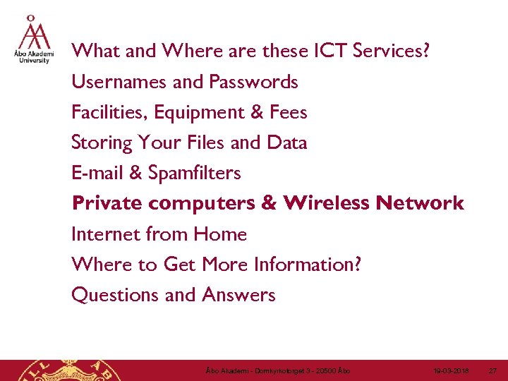 What and Where are these ICT Services? Usernames and Passwords Facilities, Equipment & Fees