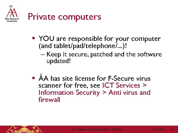 Private computers § YOU are responsible for your computer (and tablet/pad/telephone/. . . )!