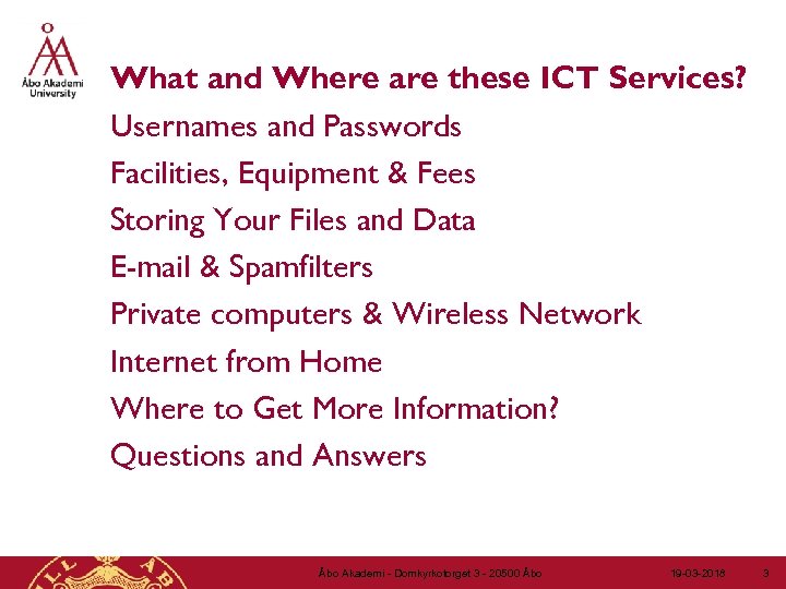 What and Where are these ICT Services? Usernames and Passwords Facilities, Equipment & Fees