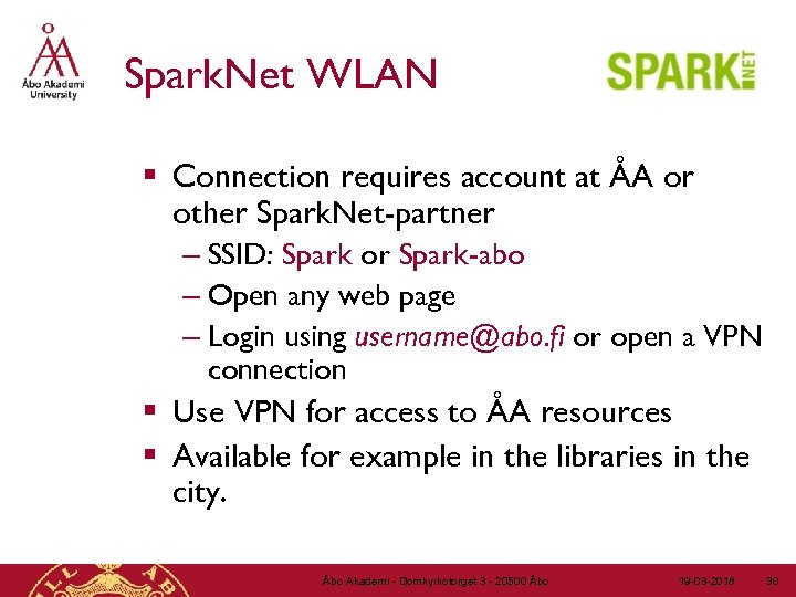 Spark. Net WLAN § Connection requires account at ÅA or other Spark. Net-partner –