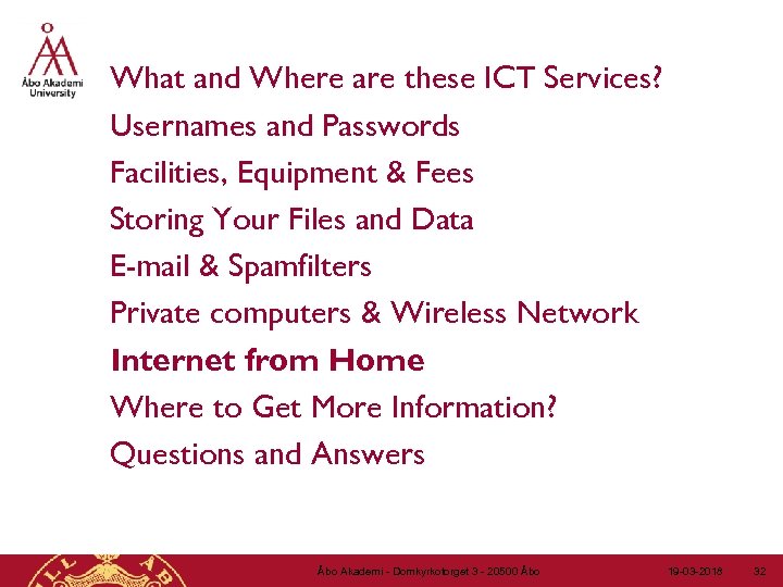 What and Where are these ICT Services? Usernames and Passwords Facilities, Equipment & Fees