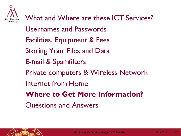 What and Where are these ICT Services? Usernames and Passwords Facilities, Equipment & Fees