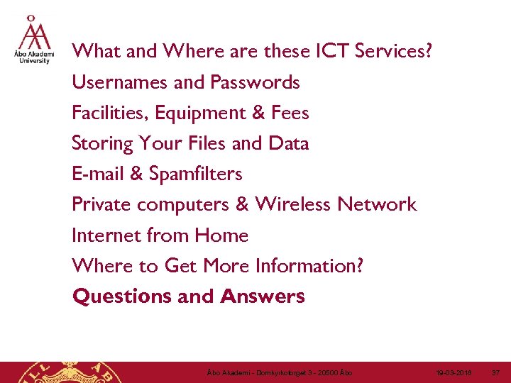 What and Where are these ICT Services? Usernames and Passwords Facilities, Equipment & Fees