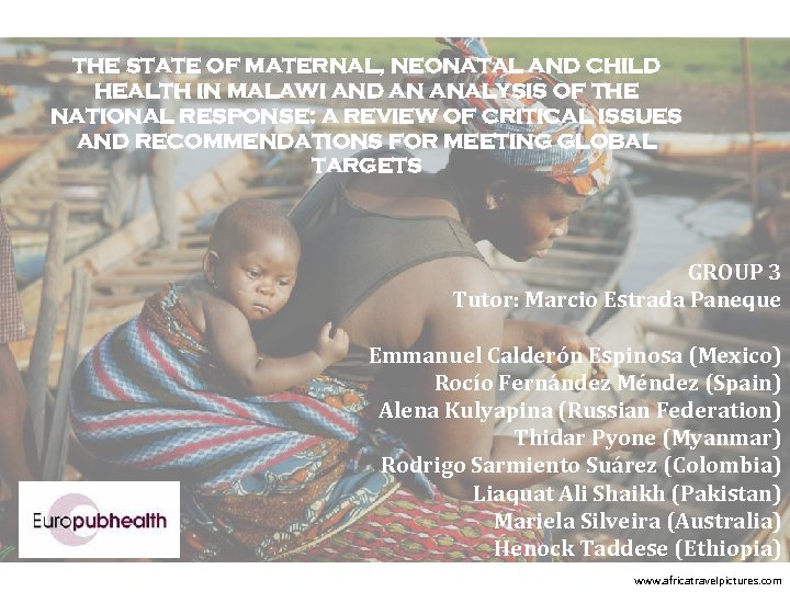 THE STATE OF MATERNAL, NEONATAL AND CHILD HEALTH IN MALAWI AND AN ANALYSIS OF