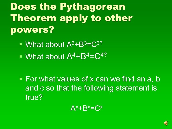 Does the Pythagorean Theorem apply to other powers? § What about A 3+B 3=C