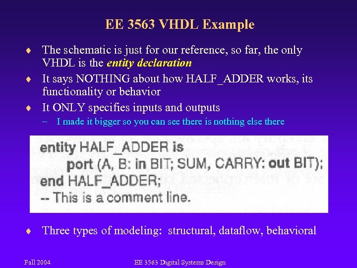 EE 3563 VHDL Example ¨ The schematic is just for our reference, so far,