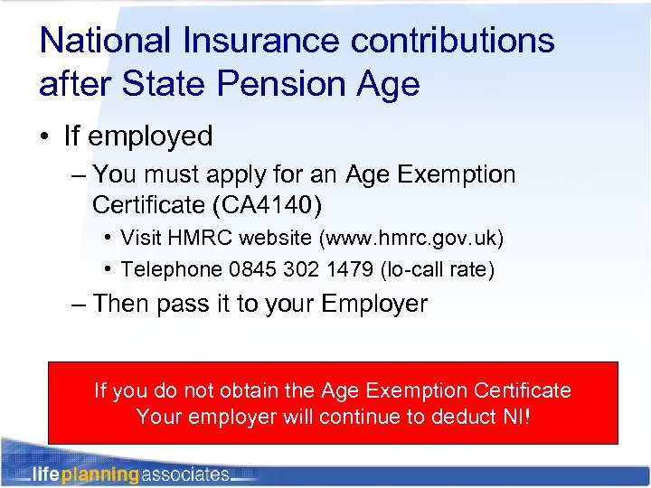 National Insurance contributions after State Pension Age • If employed – You must apply