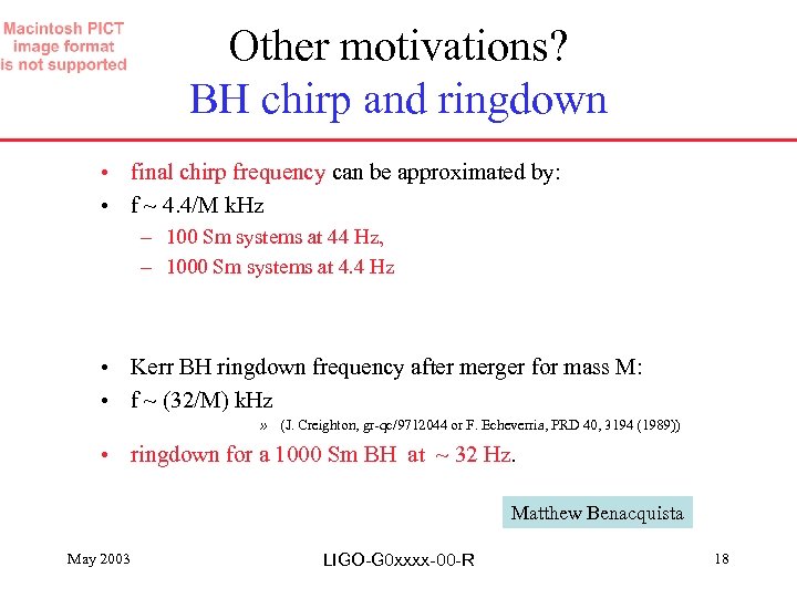 Other motivations? BH chirp and ringdown • final chirp frequency can be approximated by: