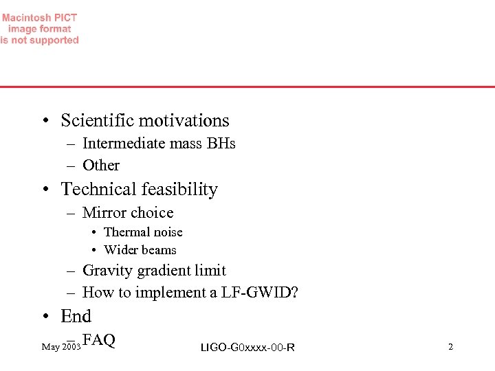  • Scientific motivations – Intermediate mass BHs – Other • Technical feasibility –
