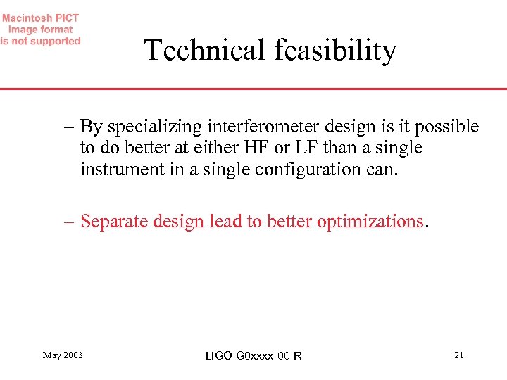 Technical feasibility – By specializing interferometer design is it possible to do better at