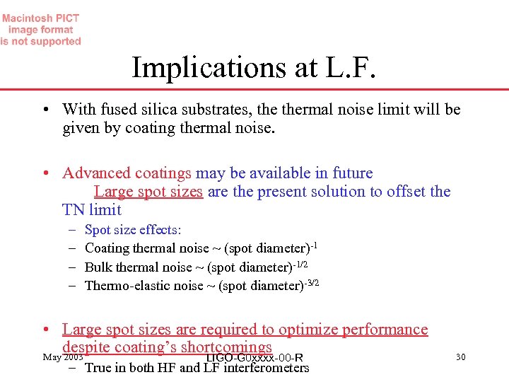 Implications at L. F. • With fused silica substrates, thermal noise limit will be