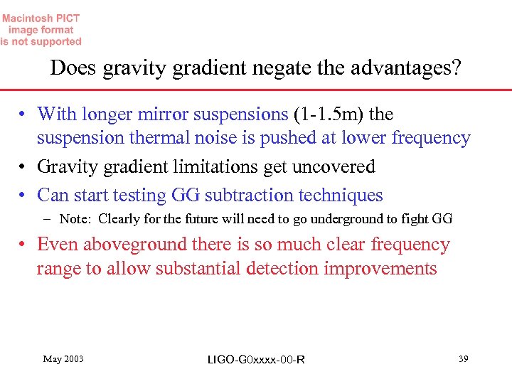 Does gravity gradient negate the advantages? • With longer mirror suspensions (1 -1. 5