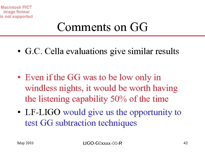 Comments on GG • G. C. Cella evaluations give similar results • Even if