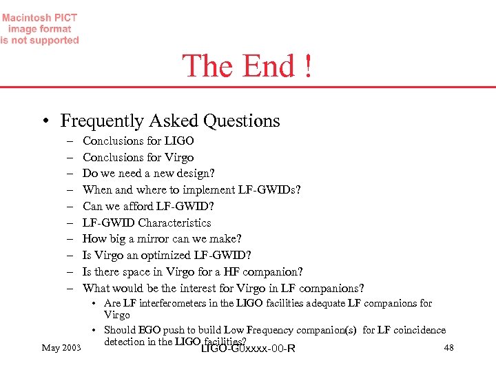 The End ! • Frequently Asked Questions – – – – – Conclusions for