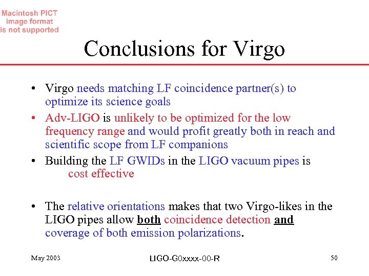Conclusions for Virgo • Virgo needs matching LF coincidence partner(s) to optimize its science