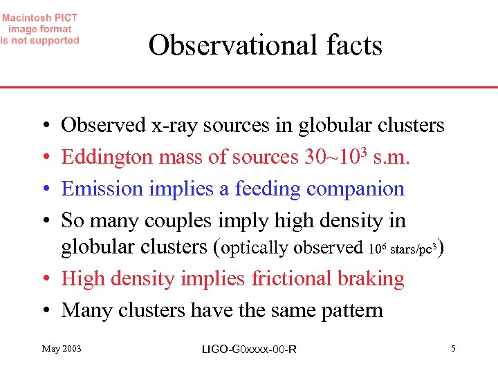Observational facts • • Observed x-ray sources in globular clusters Eddington mass of sources